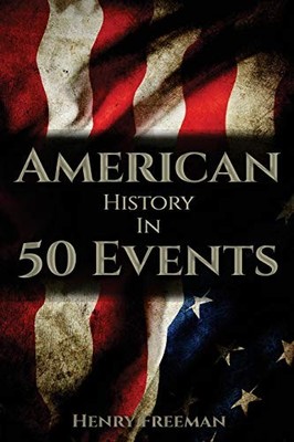 American History in 50 Events: (Battle of Yorktown, Spanish Amer