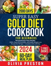 SUPER EASY GOLO DIET COOKBOOK FOR BEGINNERS 2024: Revolutionize Your Health:...