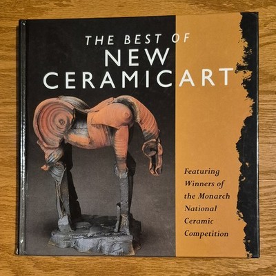 Best of New Ceramic Art: Featuring Winners of the Monarch National Ceramic - NEW