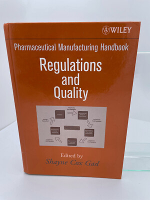 Pharmaceutical Manufacturing Handbook: Regulations & Quality (HC, 2008)