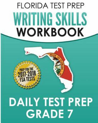 FLORIDA TEST PREP Writing Skills Workbook Daily Test Prep Grade 7 