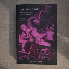 The Night Wire & Other Tales of Weird Media- PB- British Library- Various Horror