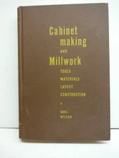 Cabinet Making and Millwork:  Tools, Materials, layout, construction