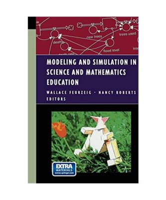 Modeling and Simulation in Science and Mathematics Education, Wallace Feurzeig, 