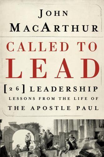 Called to Lead: 26 Leadership Lessons fro- paperback, John MacArthur, 1400202868