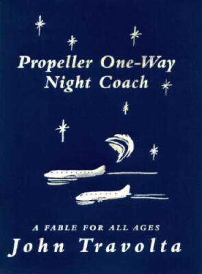 Propeller One-Way Night Coach: A Fable for All Ages - Hardcover - GOOD