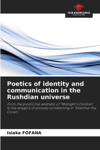 Isiaka Fofana | Poetics Of Identity And Communication In The Rushdian Universe-image