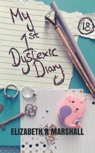 My 1ST Dyslexic Diary - MARSHALL, ELIZABETH R