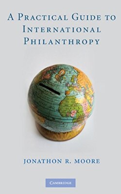 A Practical Guide to International Philanthropy By Jonathon R. M