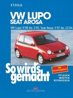 Vw Lupo 9/98-3/05, Seat Arosa 3/97-12/04, RüDiger Etzold