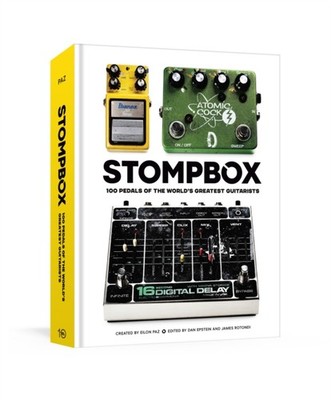 Stompbox: 100 Pedals of the World's Greatest Guitarists by Eilon Paz HARDBACK