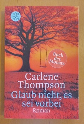 Glaub nicht, es sei vorbei. von Carlene Thompson | Buch | Zustand sehr gut !!