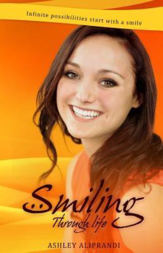 Smiling Through Life, Paperback by Aliprandi, Ashley, Like New Used, Free shi...