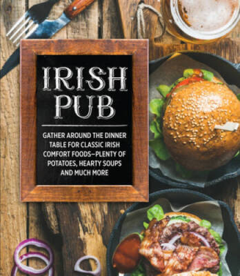 Irish Pub: Gather Around the Dinner Table for Classic Irish C - VERY GOOD