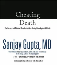 Cheating Death : The Doctors and Medical Miracles That Are Saving Lives...