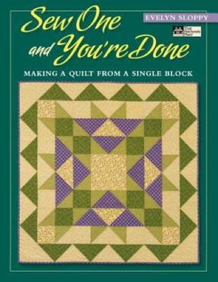 Sew One and You're Done: Making a Quilt from a Single Block (That Pa - VERY GOOD
