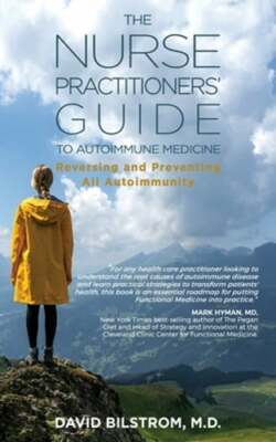 The Nurse Practitioners' Guide to Autoimmune Medicine: Reversing and Preventing