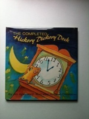 The Completed Hickory Dickory Dock Hardcover Jim Aylesworth