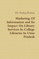 Pankaj Kumar | Marketing Of Information And Its Impact On Library Services In...