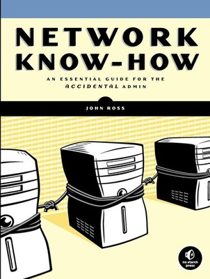 Network Know-How: An Essential Guide for the Accidental Admin