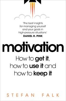 Motivation: How to get it, how to use it and how to ... | Buch | Zustand wie neu