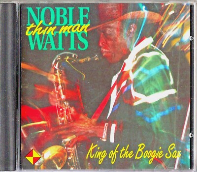 NOBLE THIN MAN WATTS CD KING OF THE BOOGIE SAX 1983 WILD DOG RECORDS BLUES  VG