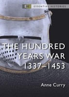 The Hundred Years War 1337-1453 Osprey Essential Histories 19 Curry