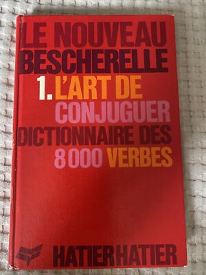 L'Art de conjuguer: Le nouveau Bescherelle. Dictionnaire des 8000 Verbes. 1966.