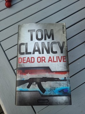 Dead Or Alive Tom Clancy Thriller Heyne Gebundene Ausgabe