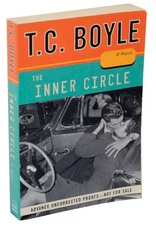 T C BOYLE / THE INNER CIRCLE Uncorrected Proof 1st Edition 2004 #106321