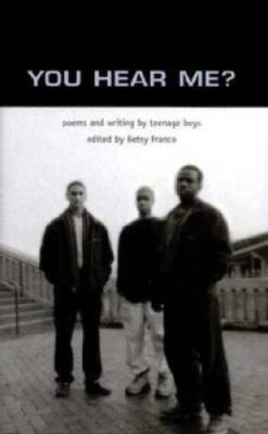 You Hear Me: Poems and Writing by Teenage Boys - Paperback - VERY GOOD