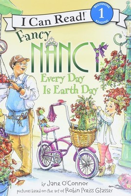 Fancy Nancy: Every Day Is Earth Day: A Springtime Book For Kids (I Can Read ...