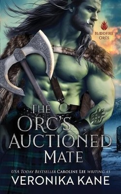 Veronika Kane The Orc's Auctioned Mate (Paperback) Bloodfire Orcs