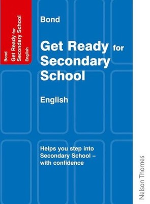 Bond Get Ready for Secondary School - English by Katherine Hamlyn 0748775390