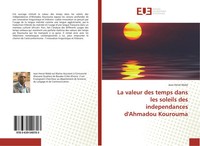 La Valeur Des Temps Dans Les Soleils Des Independances D'ahmadou Kourouma Wobé
