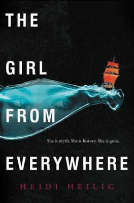 The Girl from Everywhere - Heidi Heilig, 9780062380753, hardcover, new