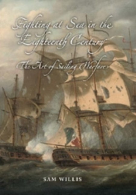 Fighting at Sea in the Eighteenth Century by Sam Willis - 9781837651115 - Image 3