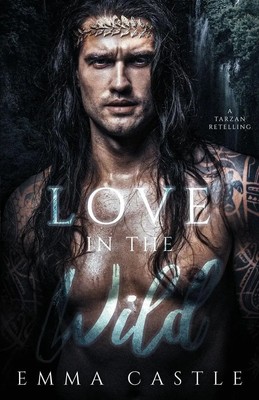 Emma Castle | Love in the Wild | Taschenbuch | Englisch (2020) | Emma Castle