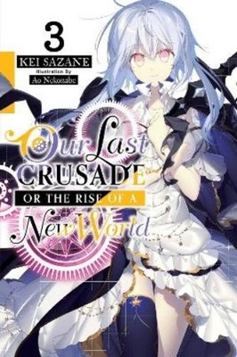 Kei Sazane Ao N Our Last Crusade or the Rise of a New  (Taschenbuch) (US IMPORT)