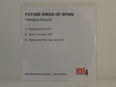 FUTURE KINGS OF SPAIN HANGING AROUND (H1) 3 Track Promo CD Single including Whit