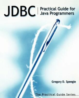 JDBC: Practical Guide for Java Programmers by Gregory Speegle: New