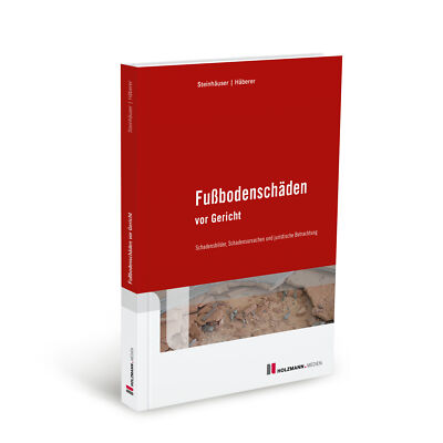 Wolfram Steinhäuser; Frank Häberer / Fußbodenschäden vor Gericht