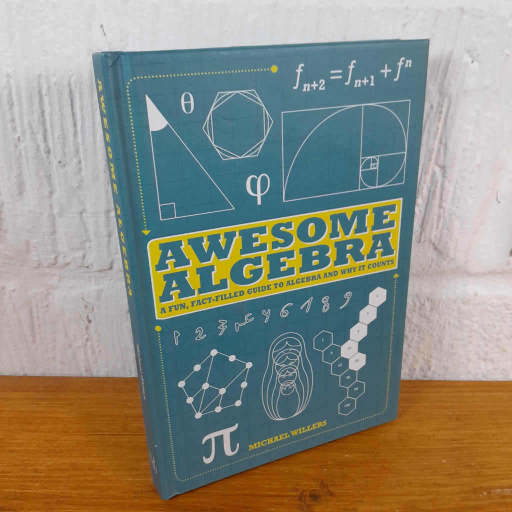 Awesome Algebra- A fun fact-filled guide to Algebra and why it counts-...