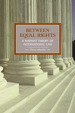 Between Equal Rights: A Marxist Theory Of International Law: Historical Material