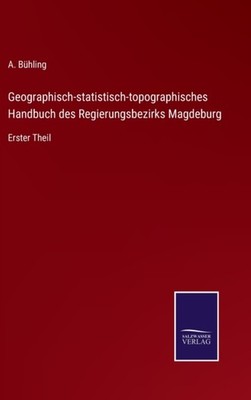 GEOGRAPHISCH-STATISTISCH-TOPOGRAPHISCHES by B HLING, A. Hardback Self Help