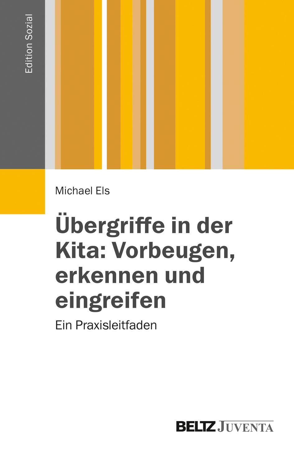 Übergriffe In Der Kita: Vorbeugen, Erkennen Und Eingreifen Michael Els