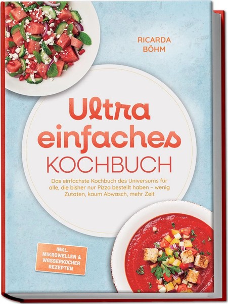 Ricarda BöHm | Ultra Einfaches Kochbuch: Das Einfachste Kochbuch Des...-image