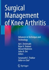 Surgical Management of Knee Arthritis: Advances in Technique and Technology