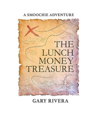 The Lunch Money Treasure: A Smoochie Adventure: A Smoochie Adventure, Gary River
