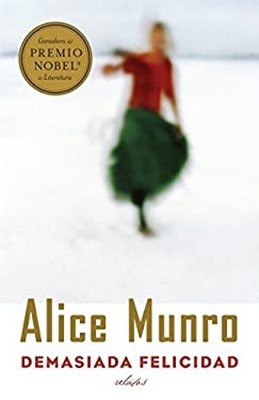 Demasiada Felicidad / Too Much Happiness Paperback Alice Munro